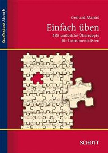Einfach üben: 185 unübliche Überezepte für Instrumentalisten (Studienbuch Musik) von Schott Music